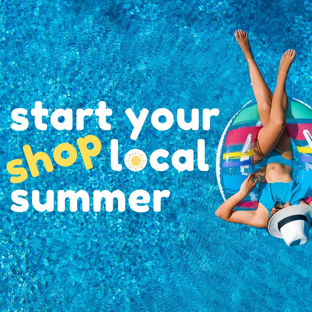Start your SHOP local summer !